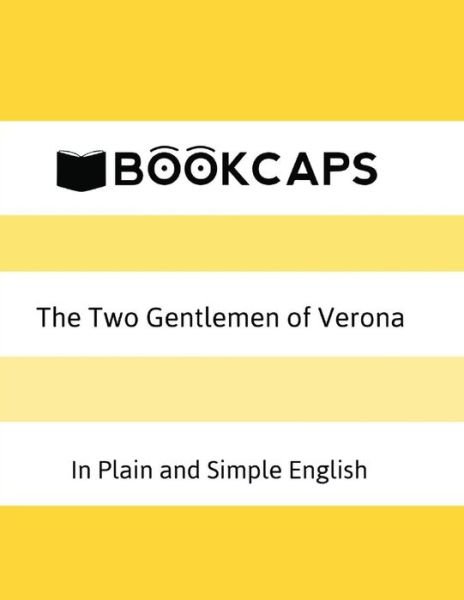 Cover for William Shakespeare · The Two Gentlemen of Verona in Plain and Simple English: (Paperback Bog) [A Modern Translation And The Original edition] (2015)