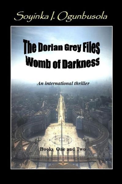 Cover for Soyinka I Ogunbusola · The Dorian Grey Files: Womb of Darkness Books One &amp; Two: Womb of Darkness (Pocketbok) (2015)