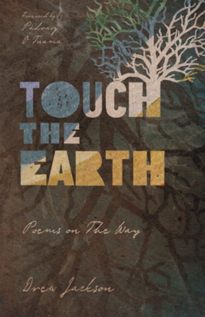 Cover for Drew Jackson · Touch the Earth – Poems on The Way (Paperback Bog) (2023)