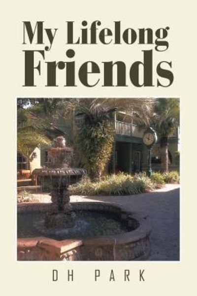 Cover for Dh Park · My Lifelong Friends (Paperback Book) (2016)