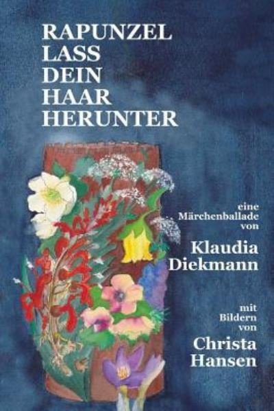 Klaudia Diekmann · Rapunzel lass dein Haar herunter (Paperback Bog) (2015)