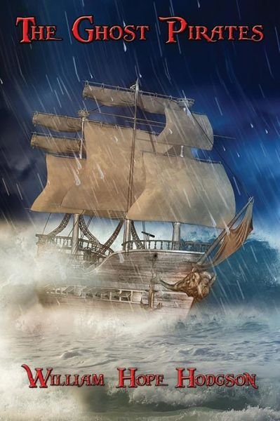 Cover for William Hope Hodgson · The Ghost Pirates (Paperback Book) (2015)