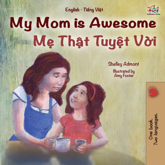 Cover for Shelley Admont · My Mom is Awesome (English Vietnamese Bilingual Book for Kids) (Paperback Book) (2020)