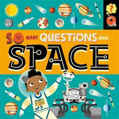 Cover for Sally Spray · So Many Questions: About Space - So Many Questions (Paperback Bog) (2022)