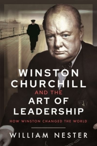 Cover for William Nester · Winston Churchill and the Art of Leadership: How Winston Changed the World (Taschenbuch) (2025)