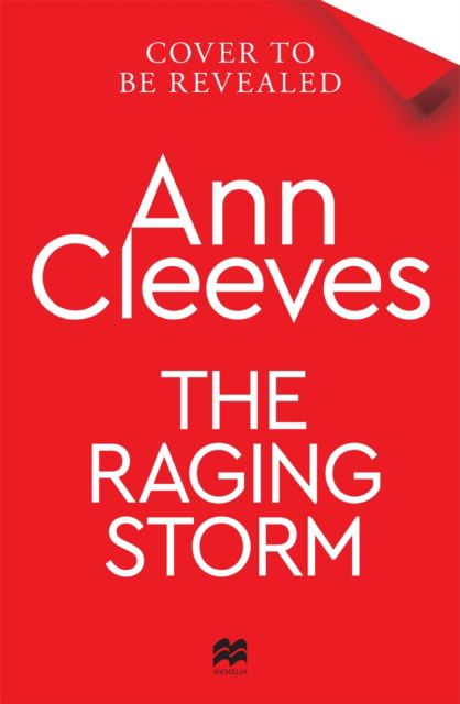 Cover for Ann Cleeves · The Raging Storm: A thrilling mystery from the bestselling author of ITV's The Long Call, featuring Detective Matthew Venn - Two Rivers (Gebundenes Buch) (2023)