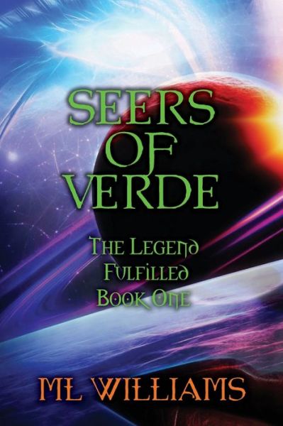 Seers of Verde - M L Williams - Books - Createspace Independent Publishing Platf - 9781530053698 - March 1, 2016