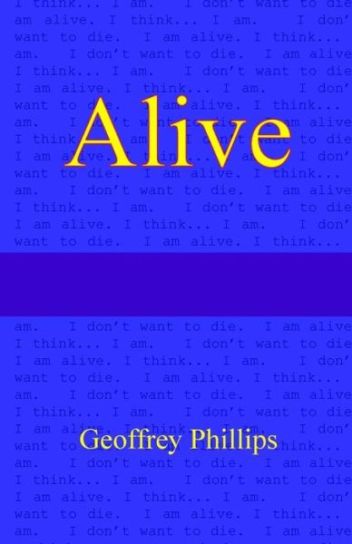 Cover for Geoffrey Phillips · Alive (Taschenbuch) (2017)