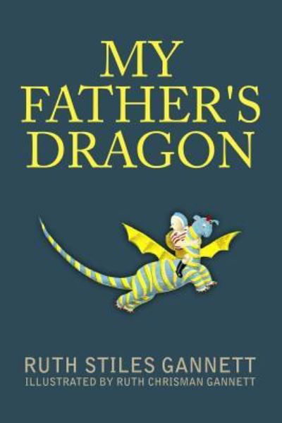 Cover for Ruth Stiles Gannett · My Father's Dragon (Taschenbuch) (2016)