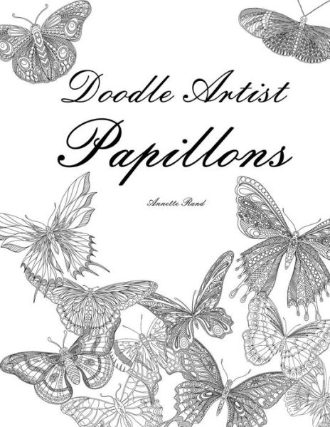 Cover for Annette Rand · Doodle Artist - Papillons (Paperback Book) (2016)