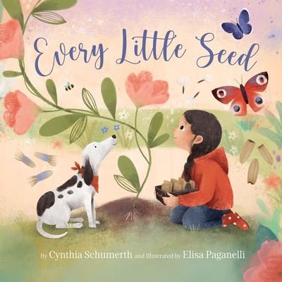 Cover for Cynthia Schumerth · Every Little Seed (Book) (2023)
