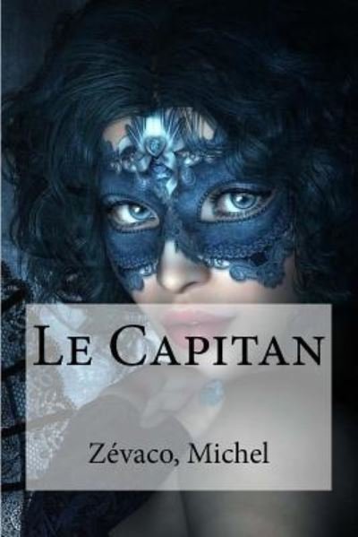 Cover for Zevaco Michel · Le Capitan (Paperback Book) (2016)