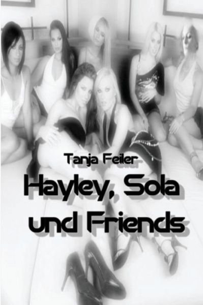 Cover for T Tanja Feiler F · Hayley, Sola Und Friends (Pocketbok) (2016)