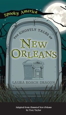 Cover for Laura Roach Dragon · Ghostly Tales of New Orleans (Hardcover Book) (2021)