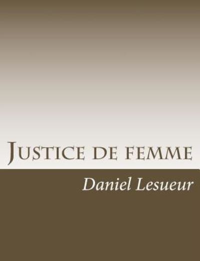 Cover for Daniel Lesueur · Justice de femme (Paperback Book) (2016)