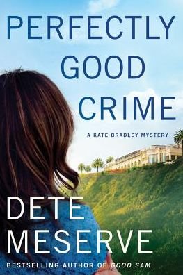 Cover for Dete Meserve · Perfectly Good Crime - A Kate Bradley Mystery (Taschenbuch) (2019)