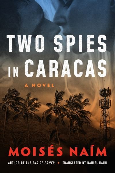 Cover for Moises Naim · Two Spies in Caracas: A Novel (Paperback Book) (2021)