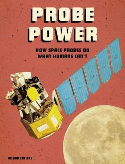 Probe Power - Ailynn Collins - Books - Capstone - 9781543572698 - August 1, 2019