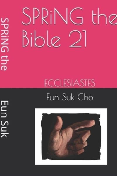 Cover for Eun Suk Cho · SPRiNG the Bible 21 (Paperback Book) (2017)