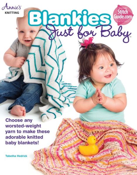 Cover for Tabetha Hedrick · Blankies Just for Baby: Choose Any Worsted-Weight Yarn to Make These Adorable Knitted Baby Blankets! (Paperback Book) (2015)