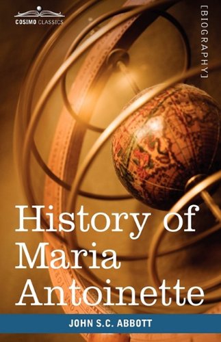 Cover for John S.c. Abbott · History of Maria Antoinette: Makers of History (Paperback Book) (2009)