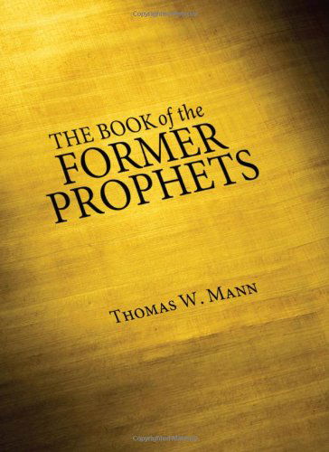 The Book of the Former Prophets: - Thomas W. Mann - Books - Wipf & Stock Pub - 9781606086698 - April 15, 2011