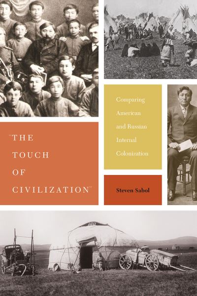 Cover for Steven Sabol · &quot;The Touch of Civilization&quot;: Comparing American and Russian Internal Colonization (Paperback Book) (2018)