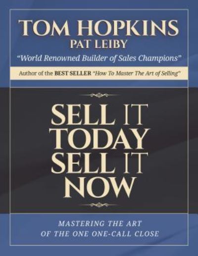 Cover for Tom Hopkins · Sell it Today, Sell it Now: Mastering the Art of the One-Call Close (Paperback Book) (2016)