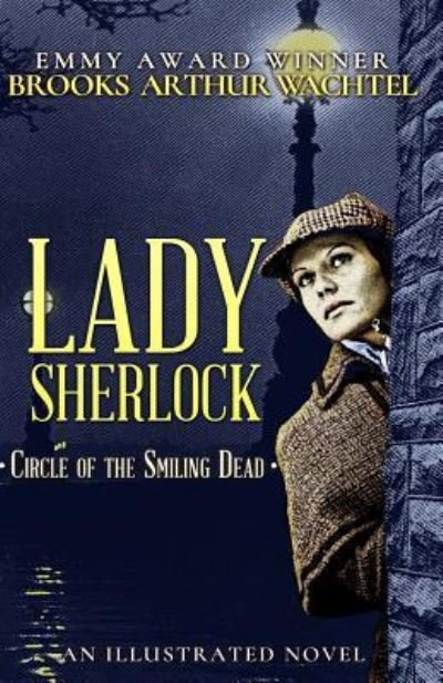 Cover for Brooks Arthur Wachtel · Lady Sherlock : Circle of the Smiling Dead (Paperback Book) (2016)