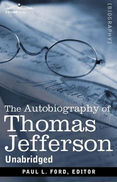 Cover for Thomas Jefferson · The Autobiography of Thomas Jefferson (Paperback Book) [Unabridged edition] (2012)