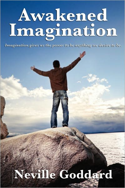 Awakened Imagination - Neville Goddard - Books - Wilder Publications - 9781617202698 - February 21, 2011