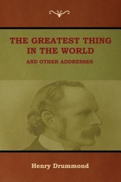 Cover for Henry Drummond · The Greatest Thing in the World and Other Addresses (Pocketbok) (2018)