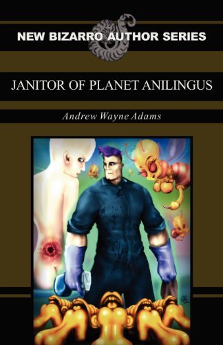 Cover for Andrew Wayne Adams · Janitor of Planet Anilingus (Pocketbok) (2012)