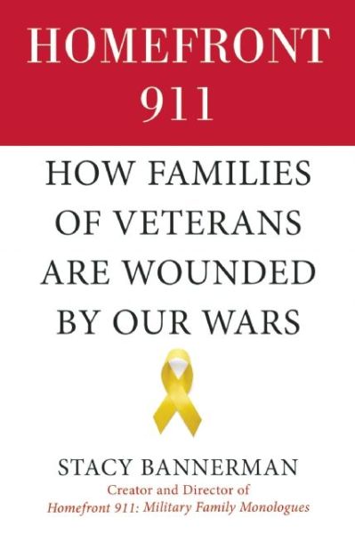 Cover for Stacy Bannerman · Homefront 911: How Families of Veterans Are Wounded by Our Wars (Hardcover Book) (2015)