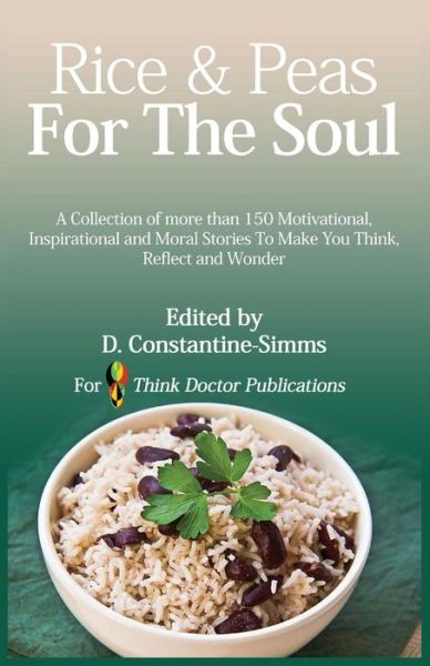 Cover for Delroy Constantine-simms · Rice and Peas for the Soul 1: a Collection of 150 Motivational, Inspirational and Moral Stories to Make You Think, Reflect and Wonder (Paperback Book) (2014)