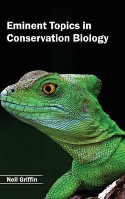 Cover for Neil Griffin · Eminent Topics in Conservation Biology (Gebundenes Buch) (2015)
