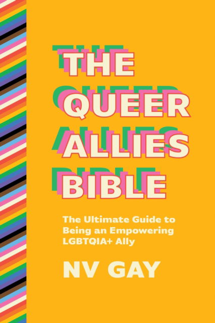 Cover for NV Gay · The Queer Allies Bible: The Ultimate Guide to Being an Empowering LGBTQIA+ Ally (Paperback Book) (2025)