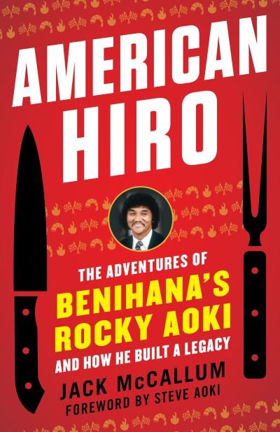 Cover for Jack McCallum · American Hiro: The Adventures of Benihana's Rocky Aoki and How He Built a Legacy (Paperback Book) (2022)