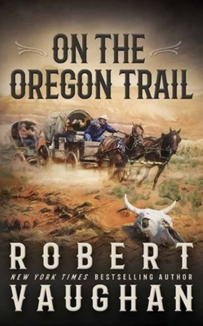 Cover for Robert Vaughan · On the Oregon Trail (Book) (2023)