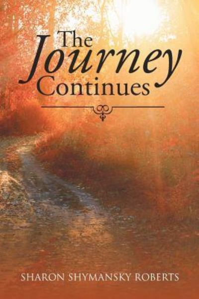 Cover for Sharon Shymansky Roberts · The Journey Continues (Paperback Book) (2018)
