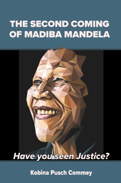 Cover for Pusch Kobina Commey · The Second Coming of Madiba Mandela (Pocketbok) (2019)