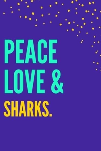 Cover for Nzspace Publisher · Peace Love Sharks (Paperback Book) (2019)