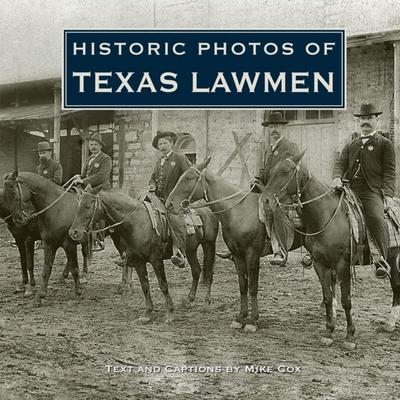 Cover for Mike Cox · Historic Photos of Texas Lawmen - Historic Photos (Gebundenes Buch) (2009)