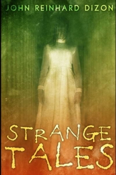 Cover for John Reinhard Dizon · Strange Tales (Paperback Book) (2021)