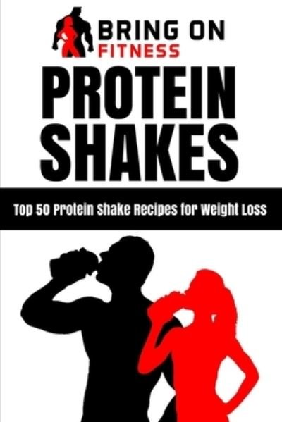 Cover for Bring On Fitness · Protein Shakes (Paperback Book) (2018)