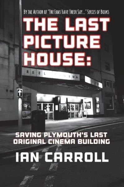 Cover for Ian Carroll · The Last Picture House (Pocketbok) (2018)