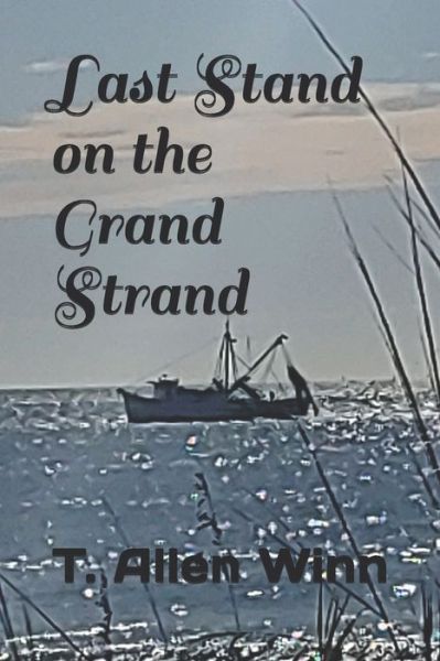 Cover for T Allen Winn · Last Stand on the Grand Strand (Paperback Book) (2020)