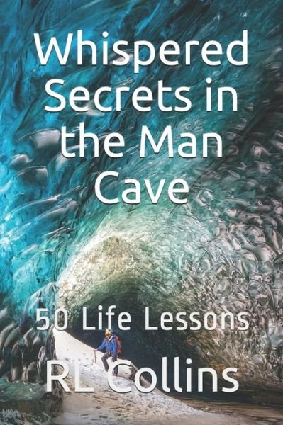 Whispered Secrets in the Man Cave - Rl Collins - Bøker - Indigo Stone - 9781733483698 - 14. januar 2021