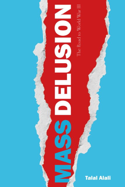 Cover for Talal Alali · Mass Delusion: The Road to World War III (Paperback Book) (2024)