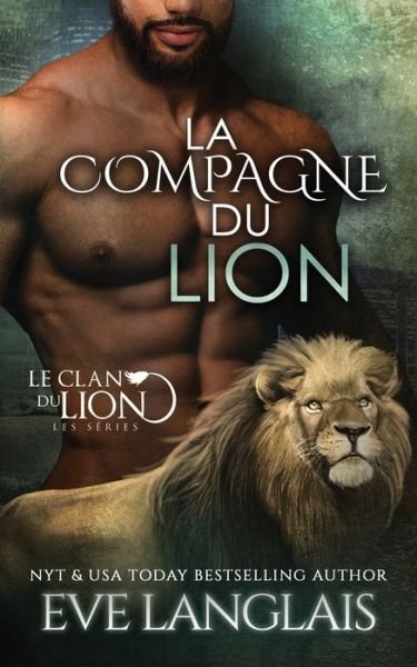 Compagne du Lion - Eve Langlais - Livros - Eve Langlais - 9781773843698 - 27 de setembro de 2022
